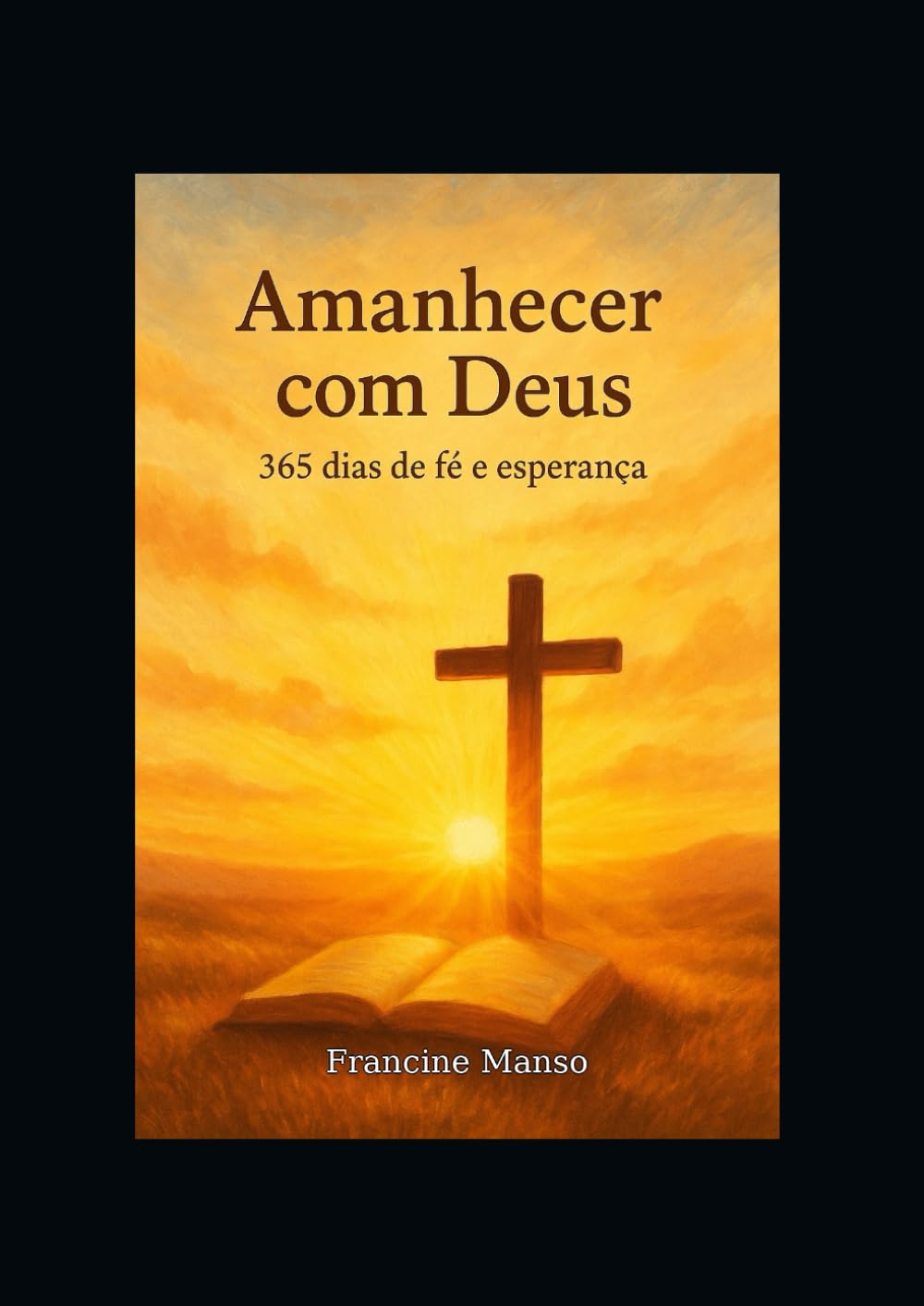Amanhecer com Deus: 365 dias de fé e esperança