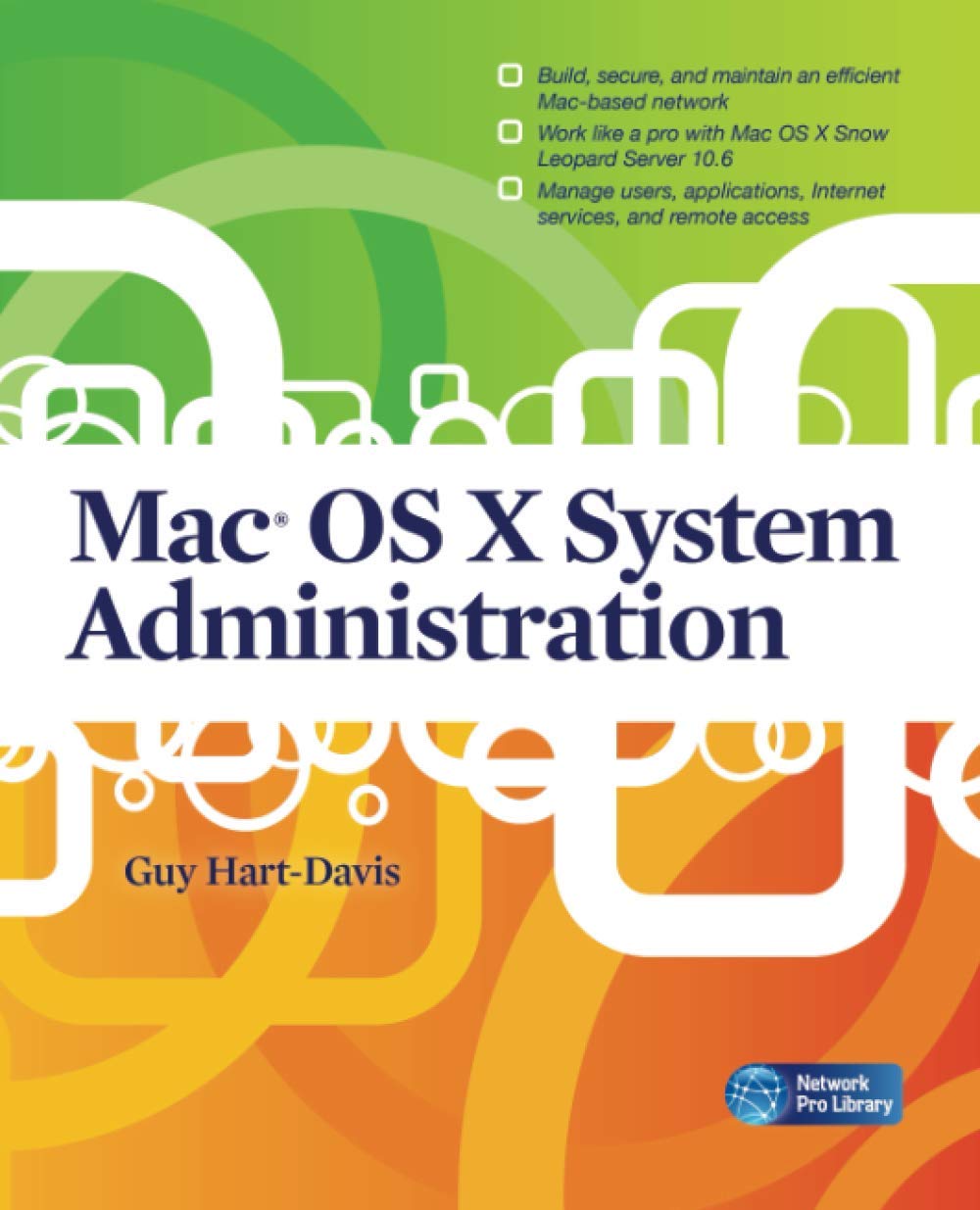 Mac OS X System Administration (NETWORKING & COMM - OMG)
