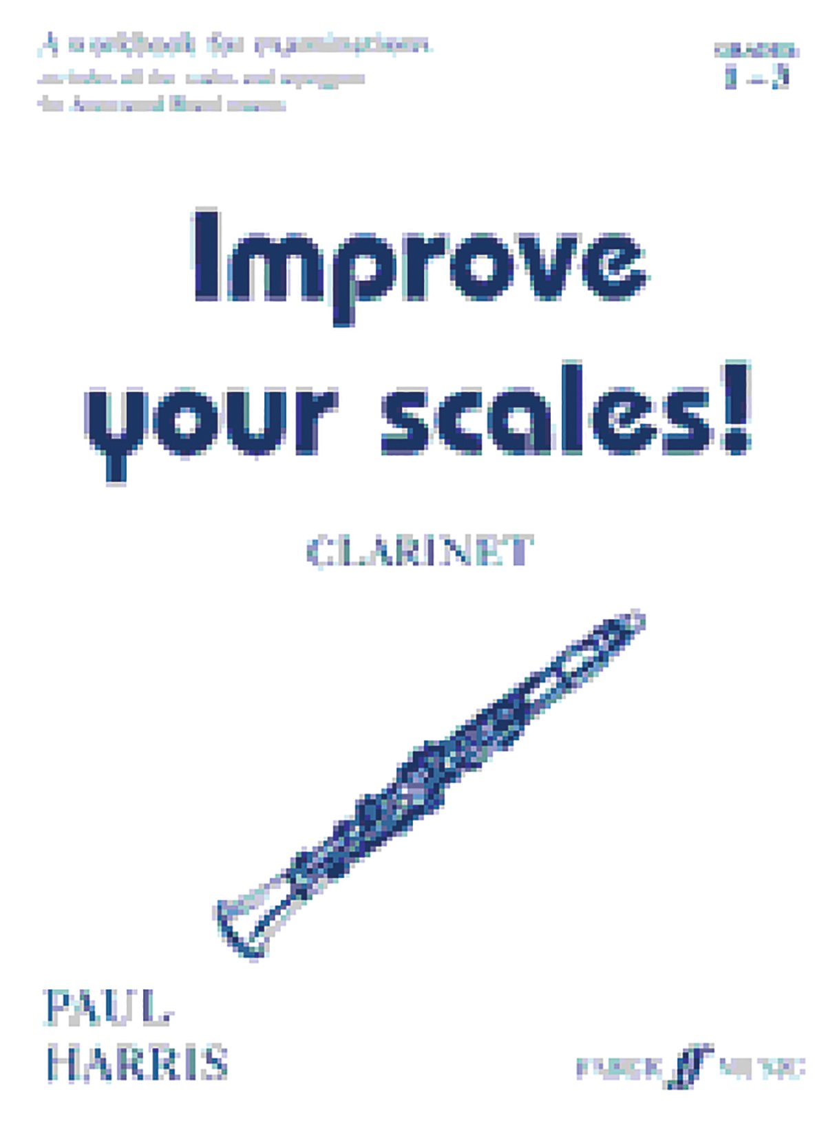 Improve Your Scales! Clarinet: Grade 1-3 (Faber Edition)