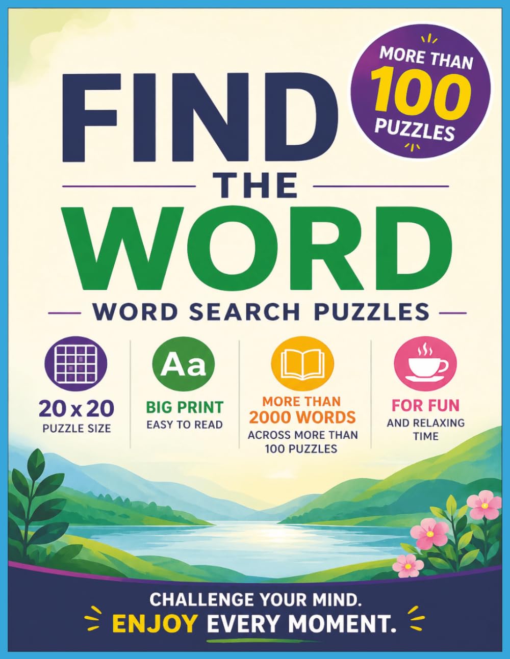 Find the word - Word Search puzzles: Large Print Word Search Puzzles for Adults & Seniors | 100+ Relaxing Challenges with Over 2,000 Hidden Words