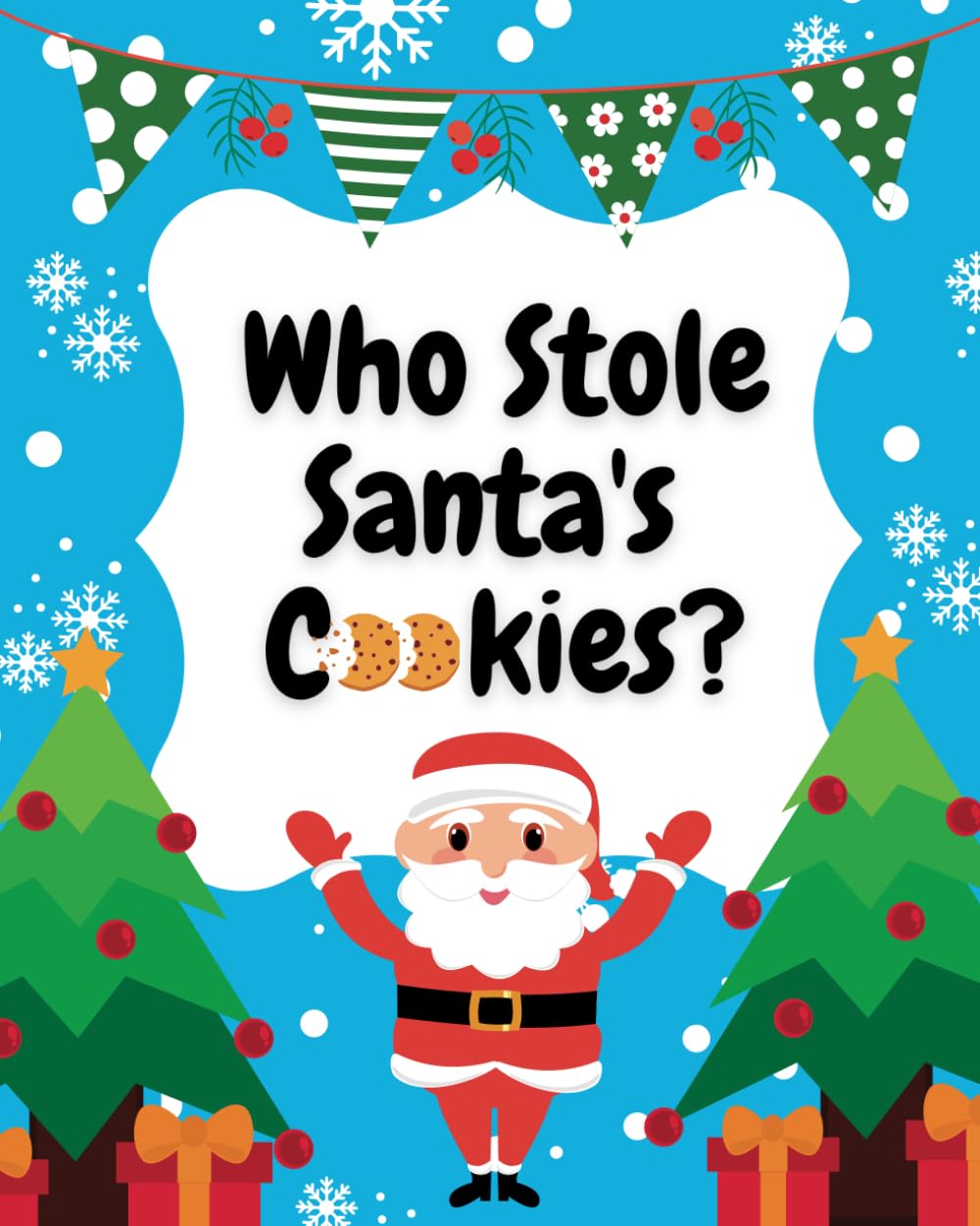 Who Stole Santa's Cookies? (Addyson did!): A humorous Christmas adventure starring Addyson (Personalised Christmas Books)