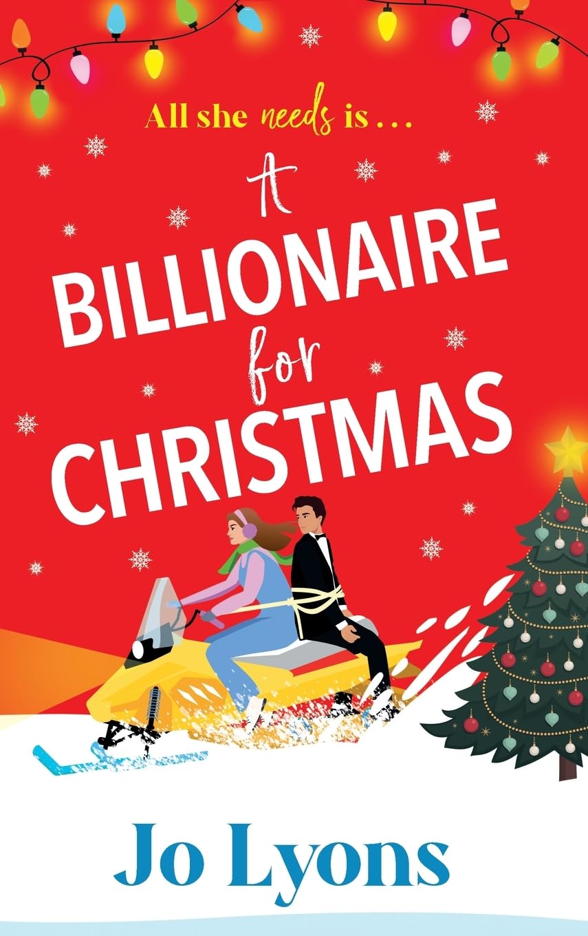 A Billionaire for Christmas: A laugh-out-loud rom com of snow, surprises and chaos
