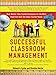 Successful Classroom Management: Real-World, Time-Tested Techniques for the Most Important Skill Set Every Teacher Needs