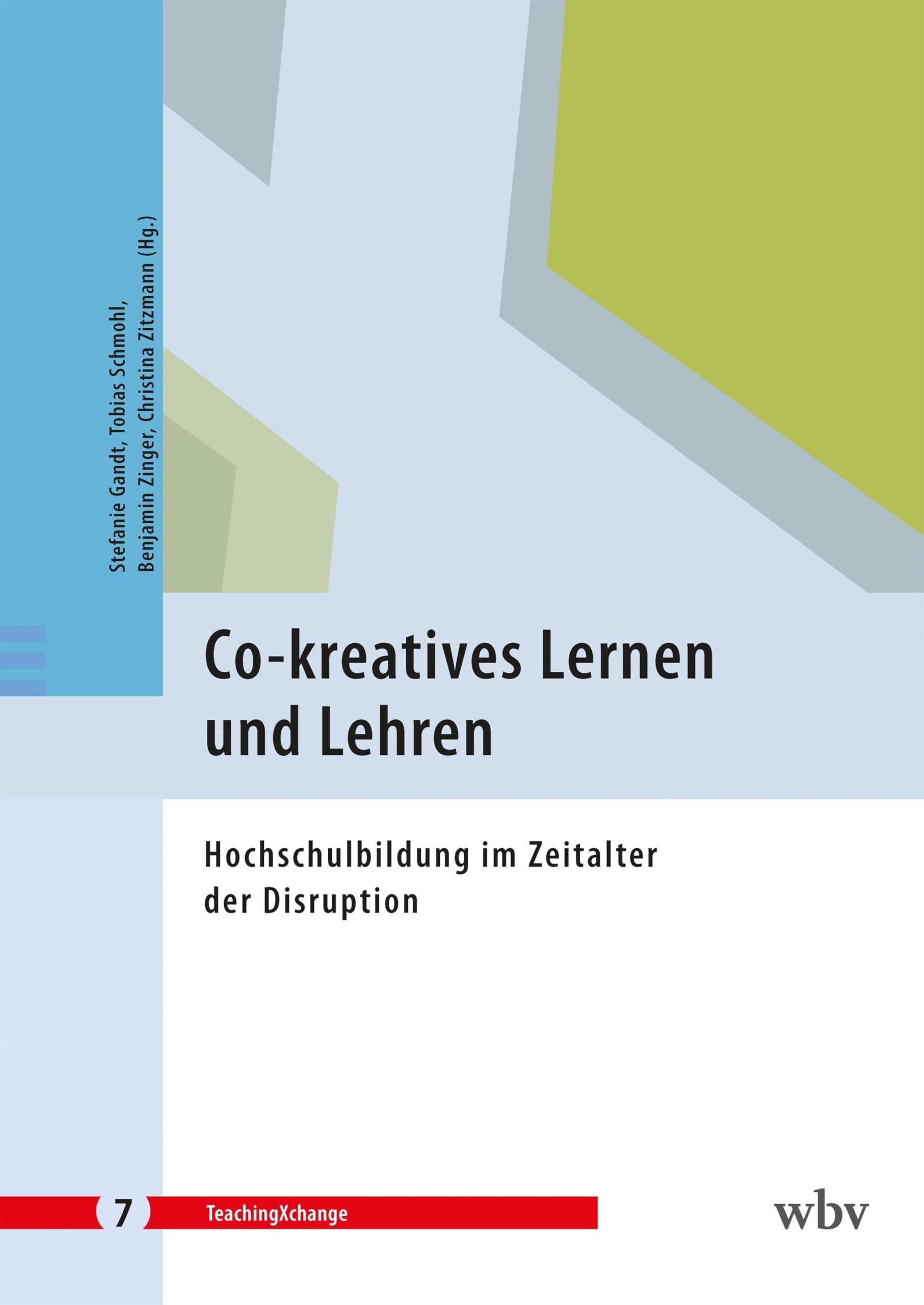 Co-kreatives Lernen und Lehren: Hochschulbildung im Zeitalter der Disruption (TeachingXchange)
