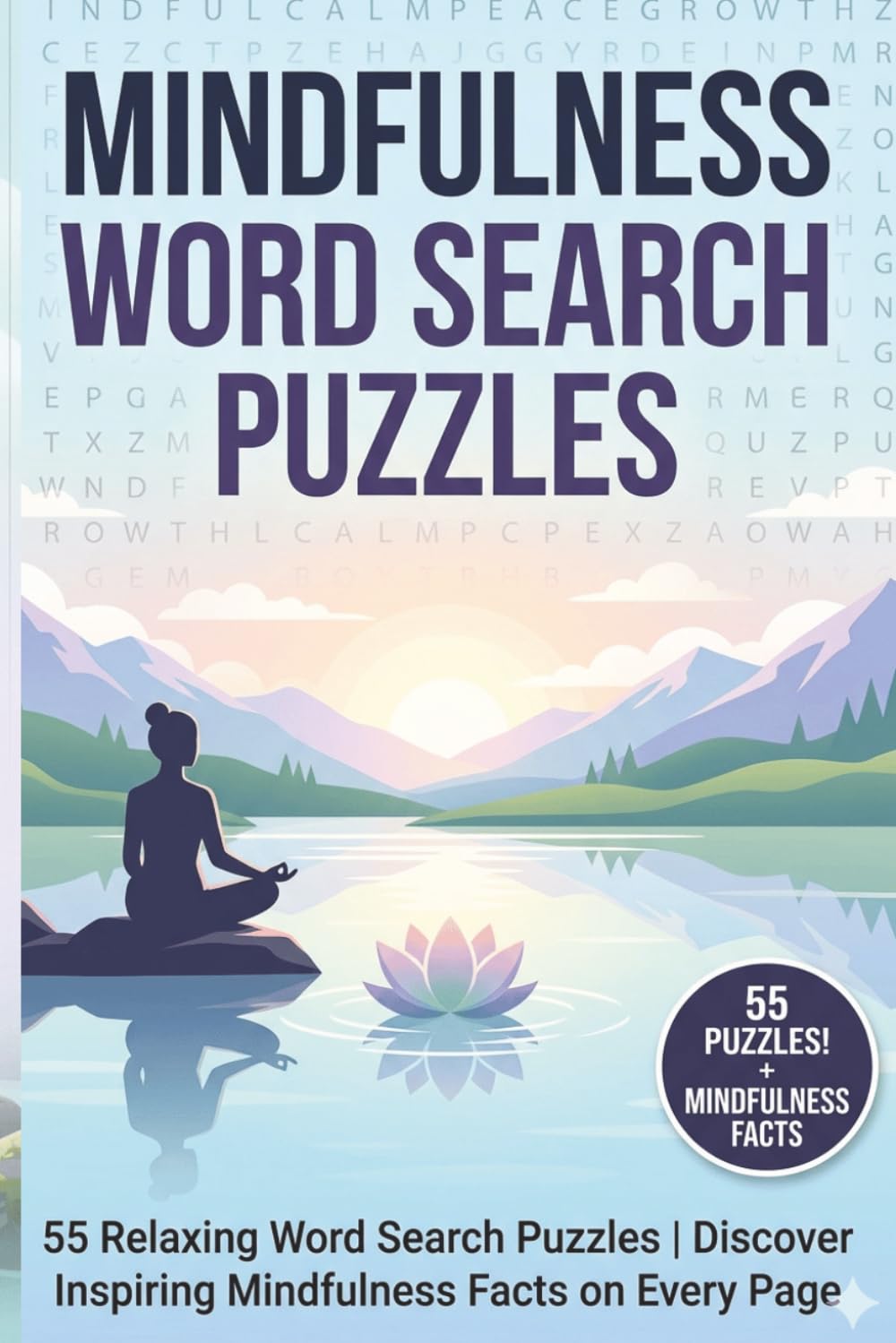 Mindfulness Word Search Puzzle Book: Mindfulness Word Search Puzzle Book | Relaxing Meditation & Stress Relief Word Searches | Includes Inspiring ... Print | 6x9 inches, 110 pages | 55 Puzzles