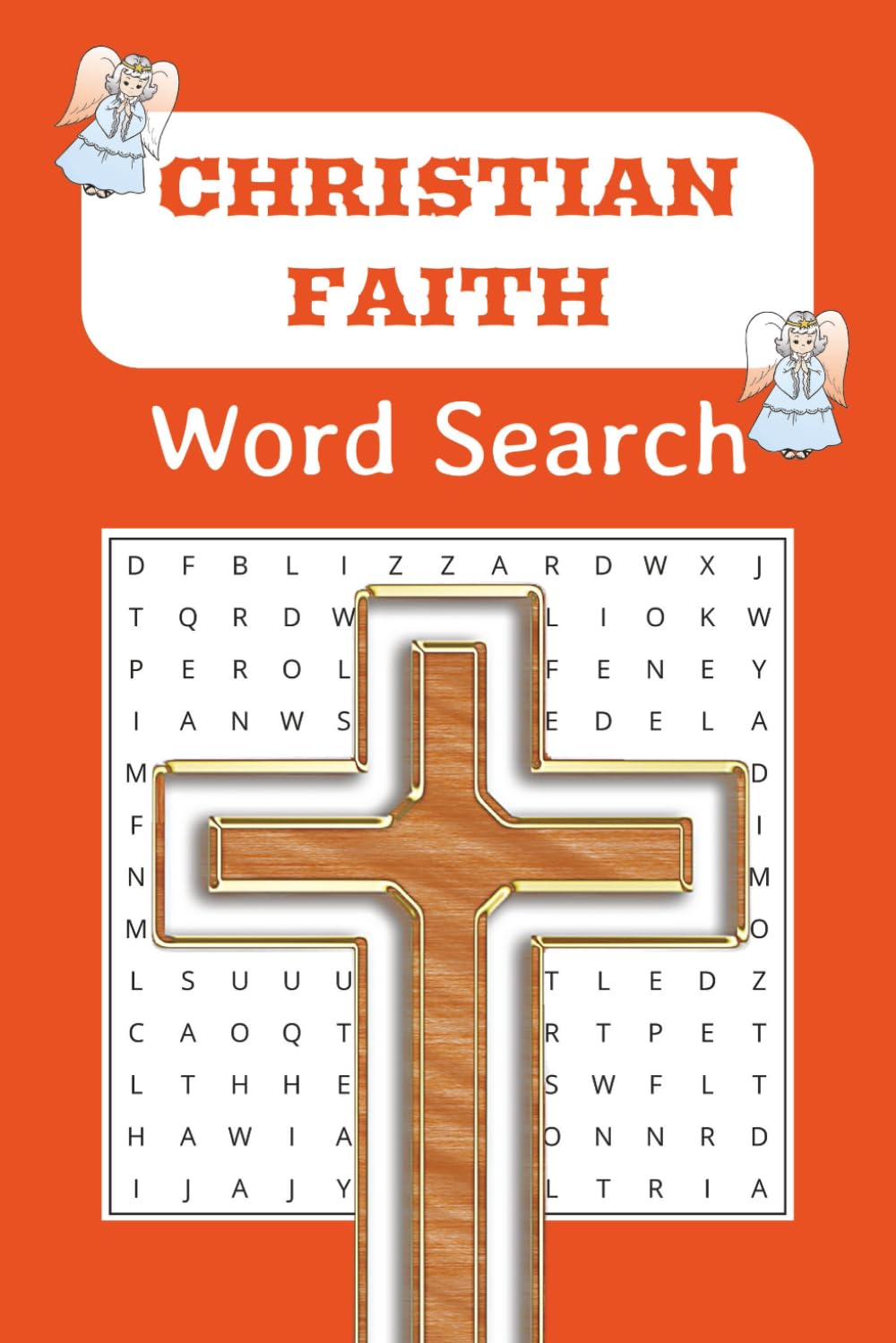 Christian Word Search Puzzle Book: Word Searches With Easy to Read Print about Christian Faith, Bible and More | 6x9 inches, 110 pages | 50+ Puzzles ... Great for Kids, Teens, Adults and Seniors