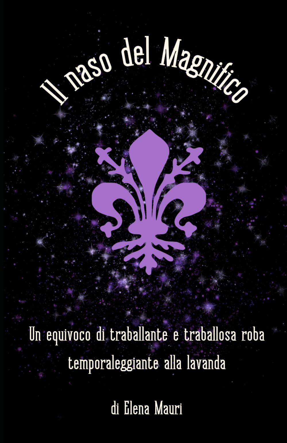 Il naso del Magnifico: Un equivoco di traballante e traballosa roba temporaleggiante alla lavanda