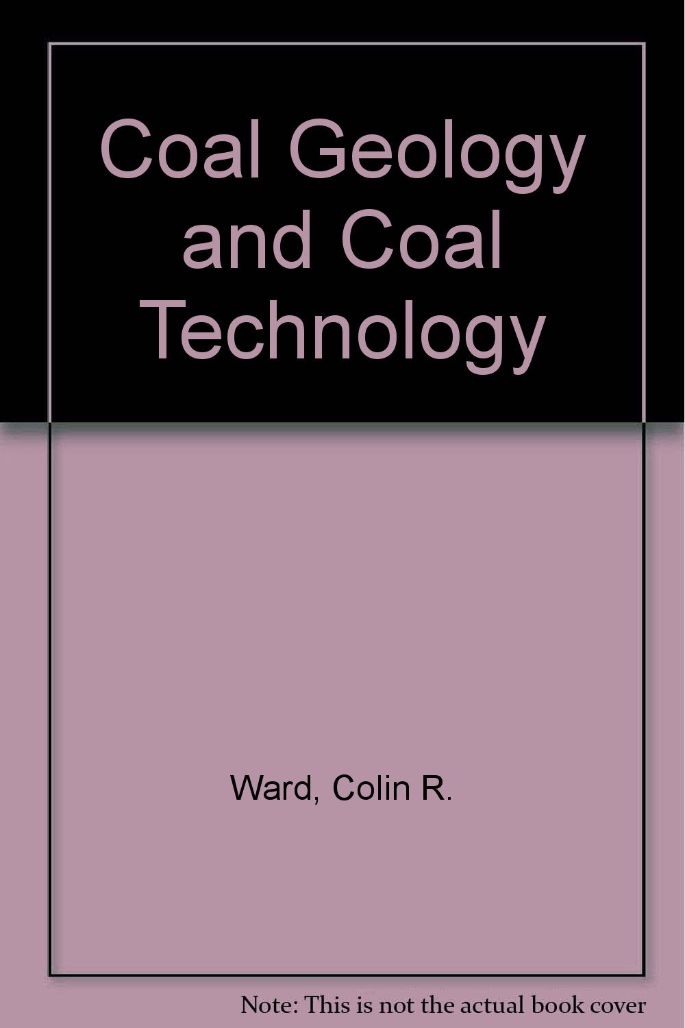 Amazon.com: Coal Geology and Coal Technology: 9780867932089: Ward ...