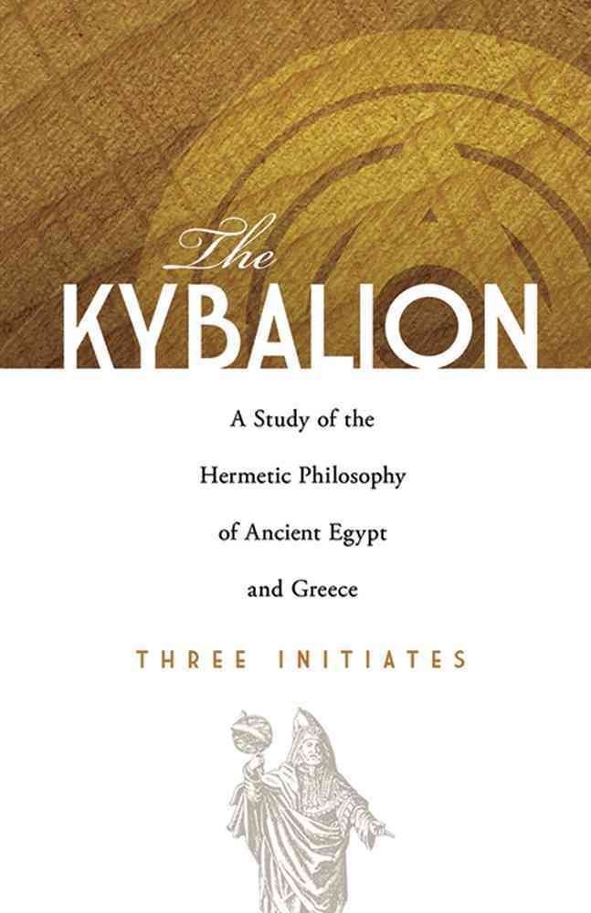 The Kybalion: A Study of the Hermetic Philosophy of Ancient Egypt and Greece Paperback – June 1, 2009