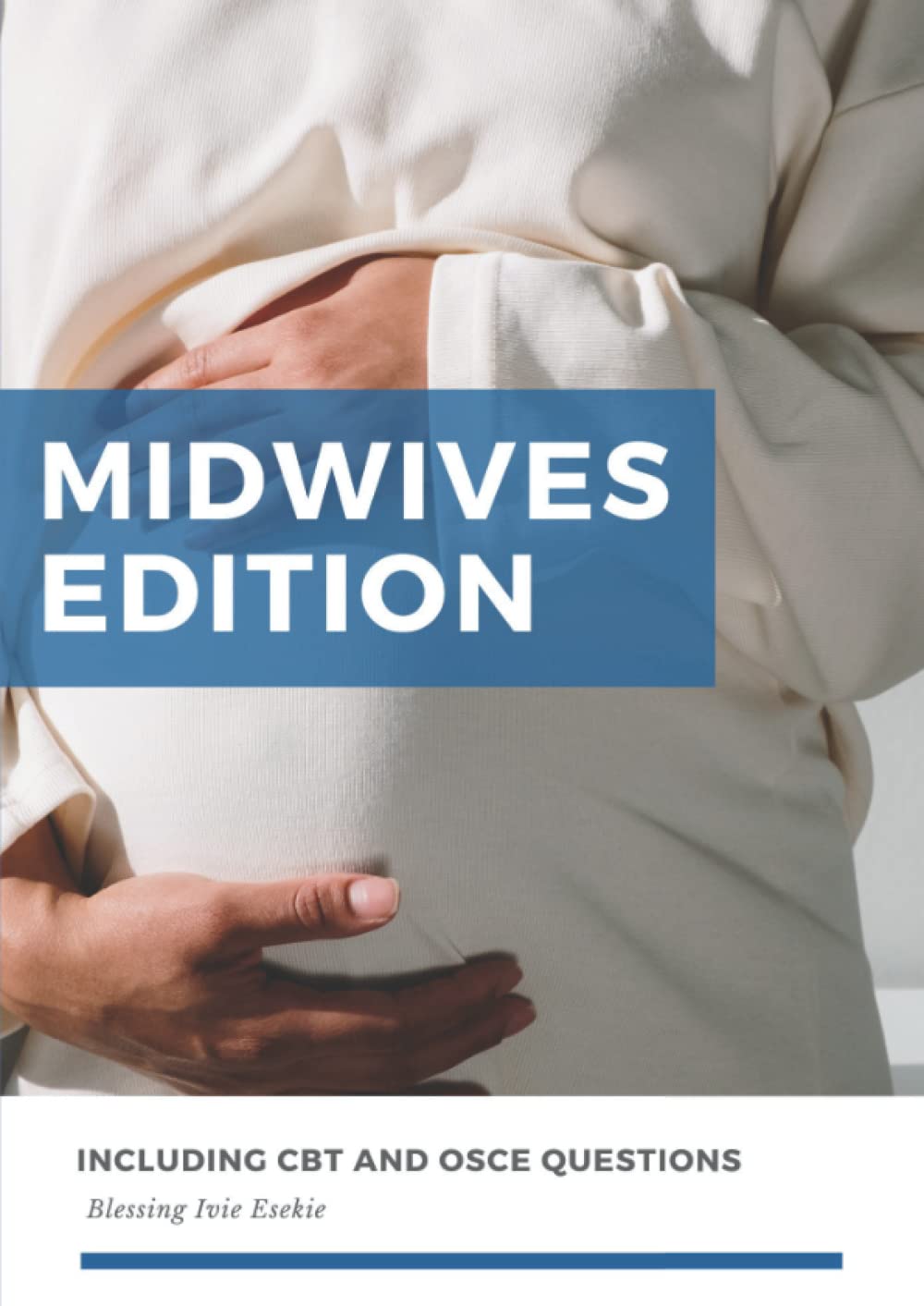 Midwives Exam manual: Including CBT and OSCE questions