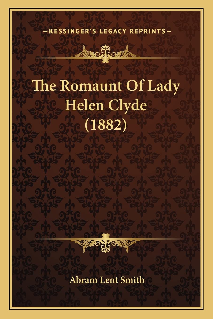 The Romaunt Of Lady Helen Clyde (1882)