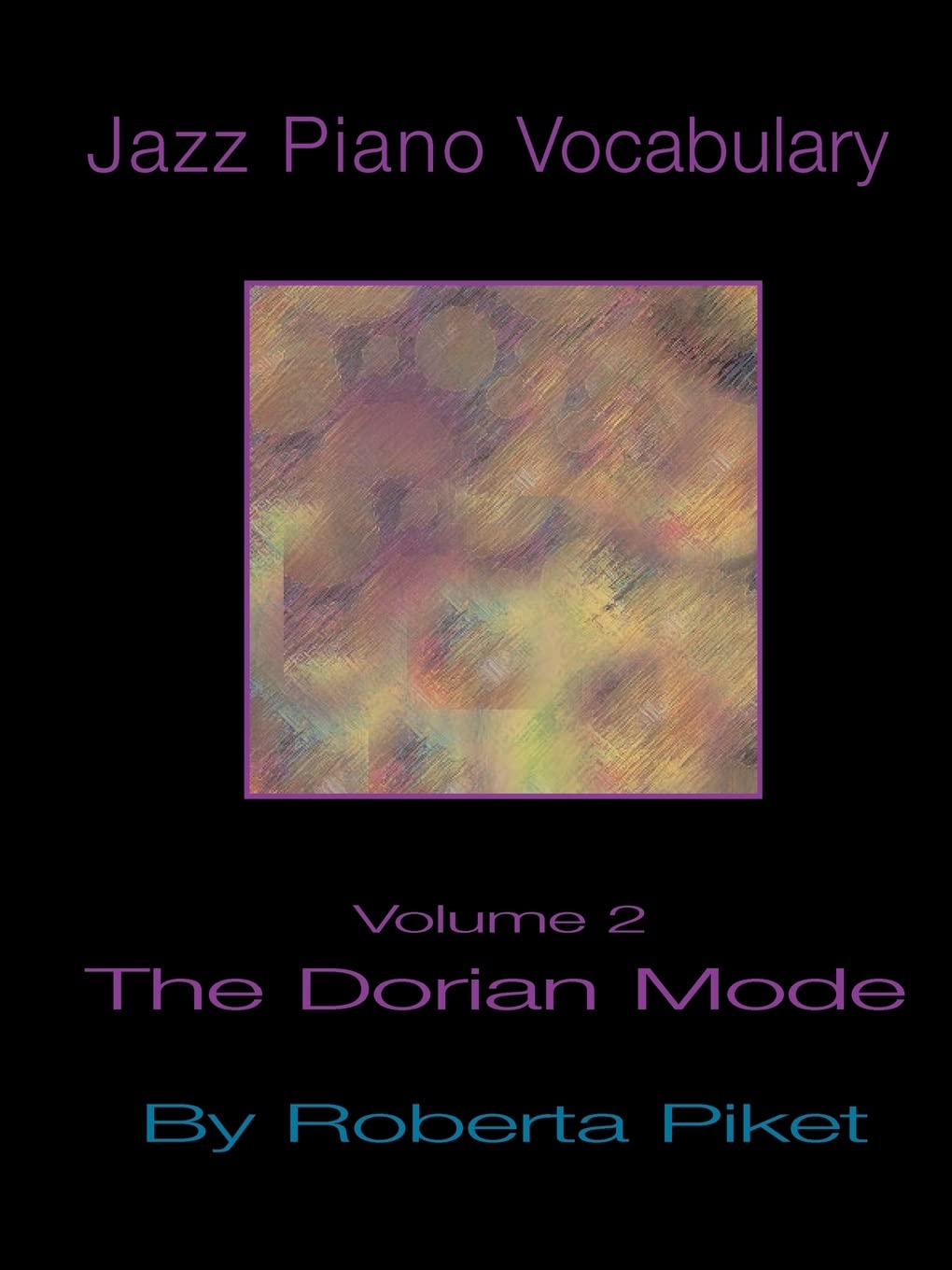 Dorian Mode (v. 2): Volume 2 Dorian Mode (Jazz Piano Vocabulary)