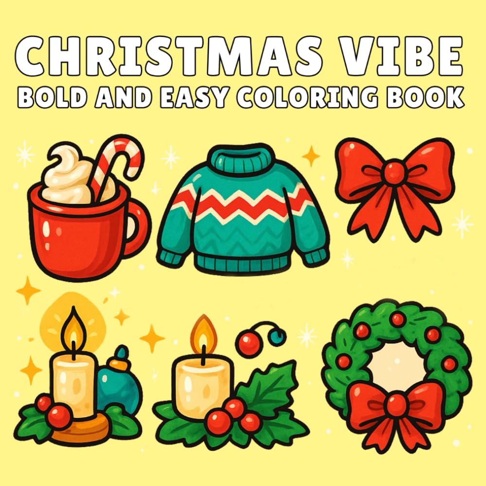 Christmas Vibe Bold and easy coloring book: Simple & Bold Christmas Coloring Designs – Easy Holiday Pages for Kids, Seniors, Beginners & Relaxation
