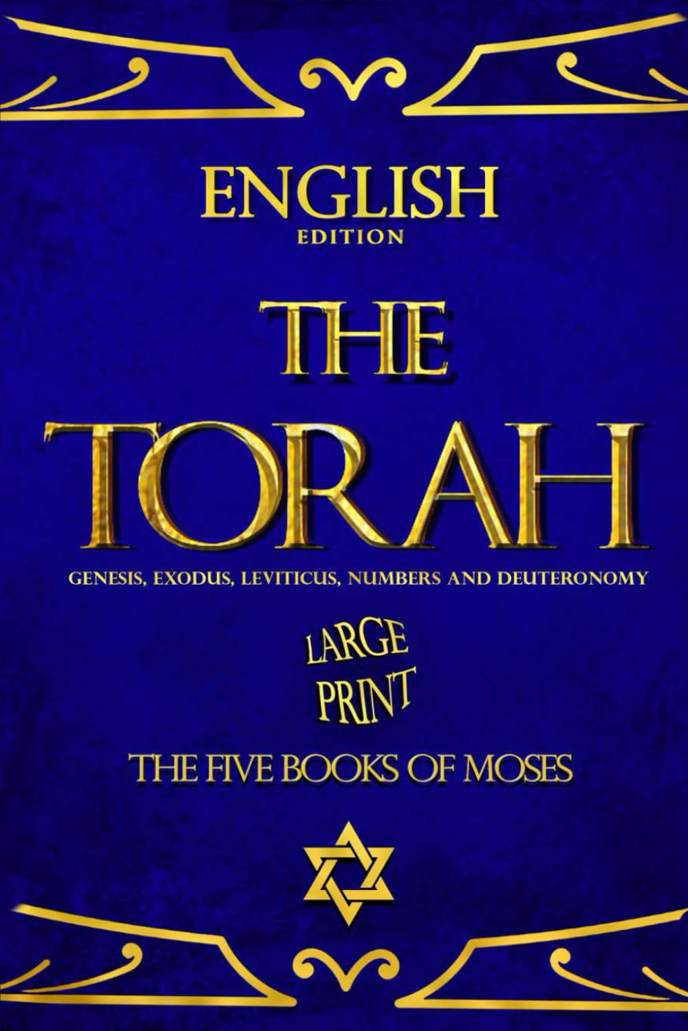 The Torah in English :Also called the Pentateuch) The Five Books Of Moses ... Genesis Exodus, Leviticus, Numbers and Deuteronomy