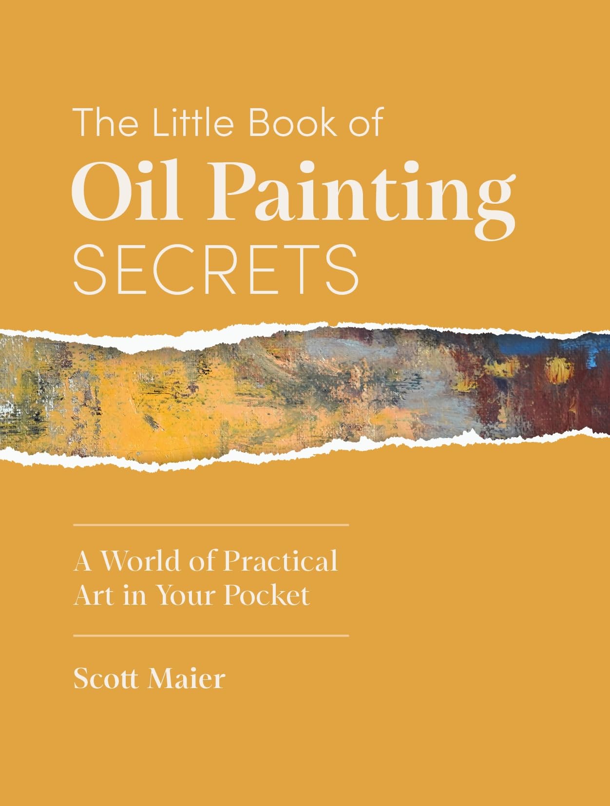 The The Little Book of Oil Painting Secrets by Scott Maier - 9781446317082