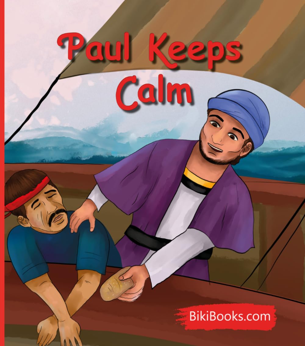 Paul Keeps Calm: Bible Stories For Kids