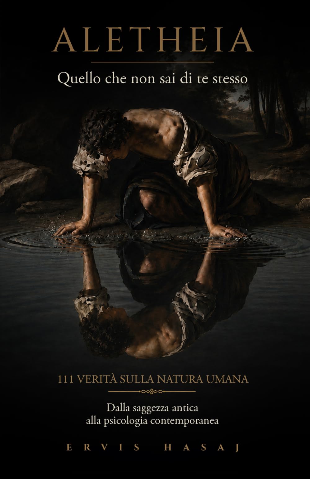 Aletheia - Quello che non sai di te stesso: 111 verità sulla natura umana, dalla saggezza antica alla psicologia contemporanea