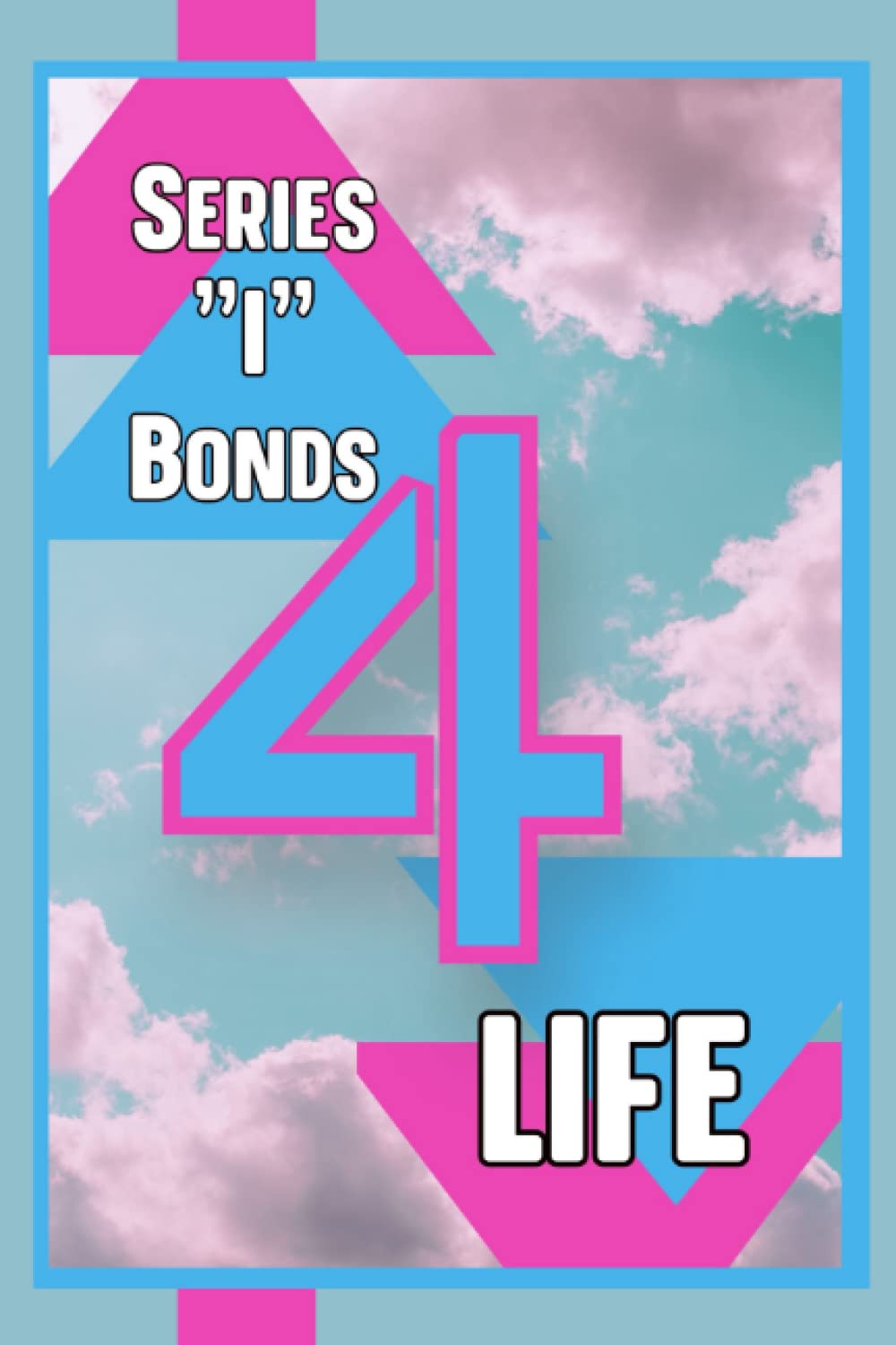 Series “I” Bonds for Life: It's Always a Good Time to Buy Savings Bonds (Massive Passive Income Books)