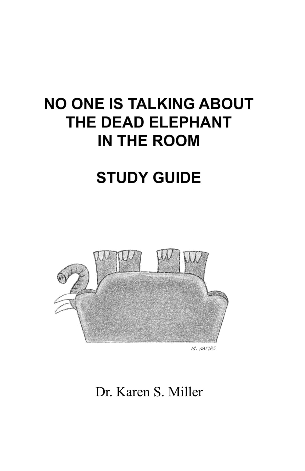 No One is Talking about the Dead Elephant in the Room Study Guide