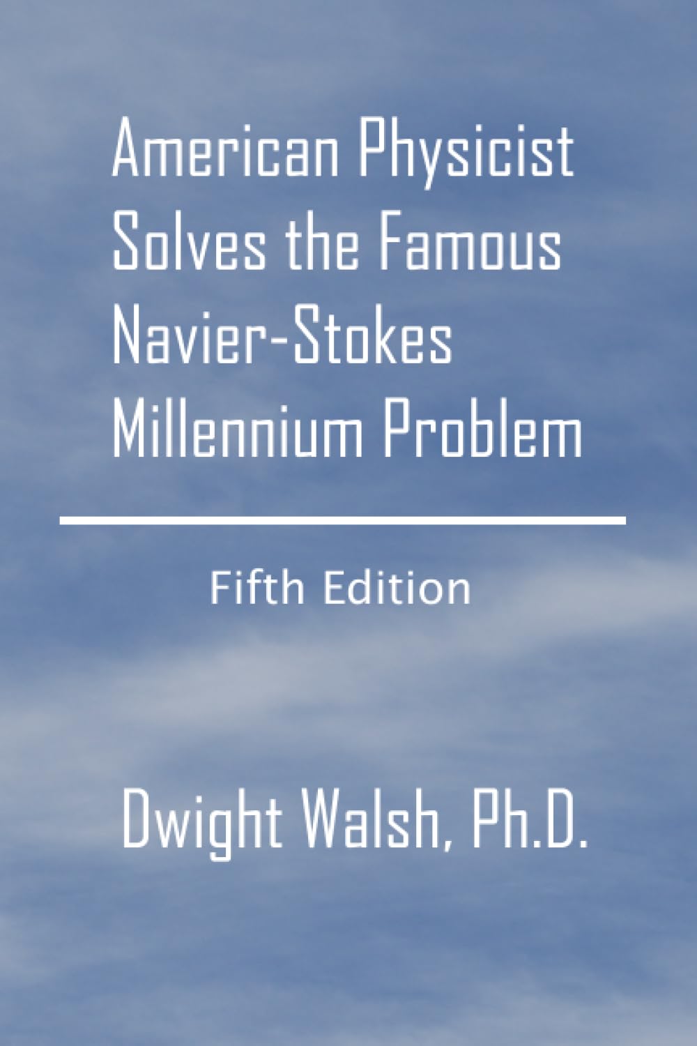 American Physicist Solves the Famous Navier-Stokes Millennium Problem