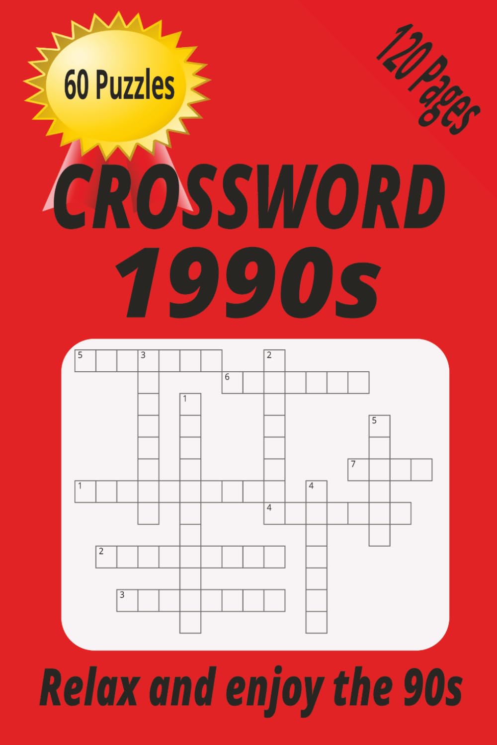 CROSSWORD 1990s: Crossword puzzle for relaxing and enjoyment of the 90s. 6x9 Inches, 120 pages, 60 puzzles plus solutions