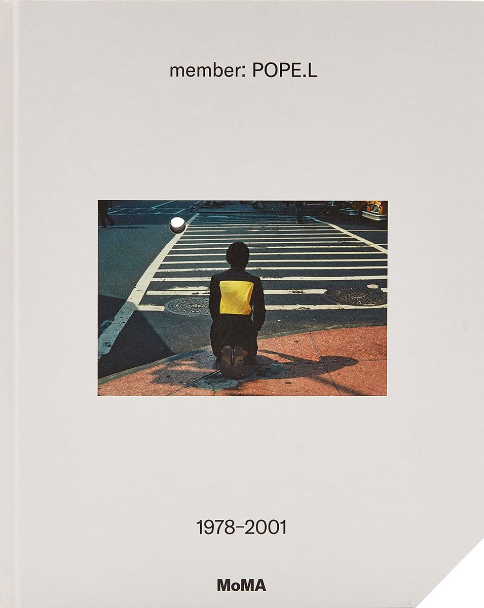 member: Pope.L, 1978–2001 by Stuart Comer HARDBACK 9781633450868