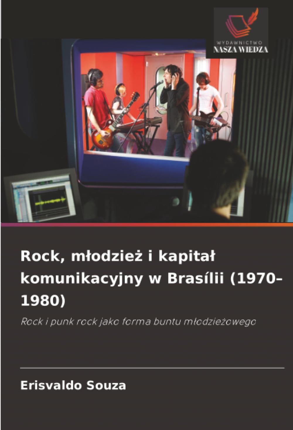 Rock, m¿odzie¿ i kapita¿ komunikacyjny w Brasílii (1970-1980): Rock i punk rock jako forma buntu m¿odzie¿owego