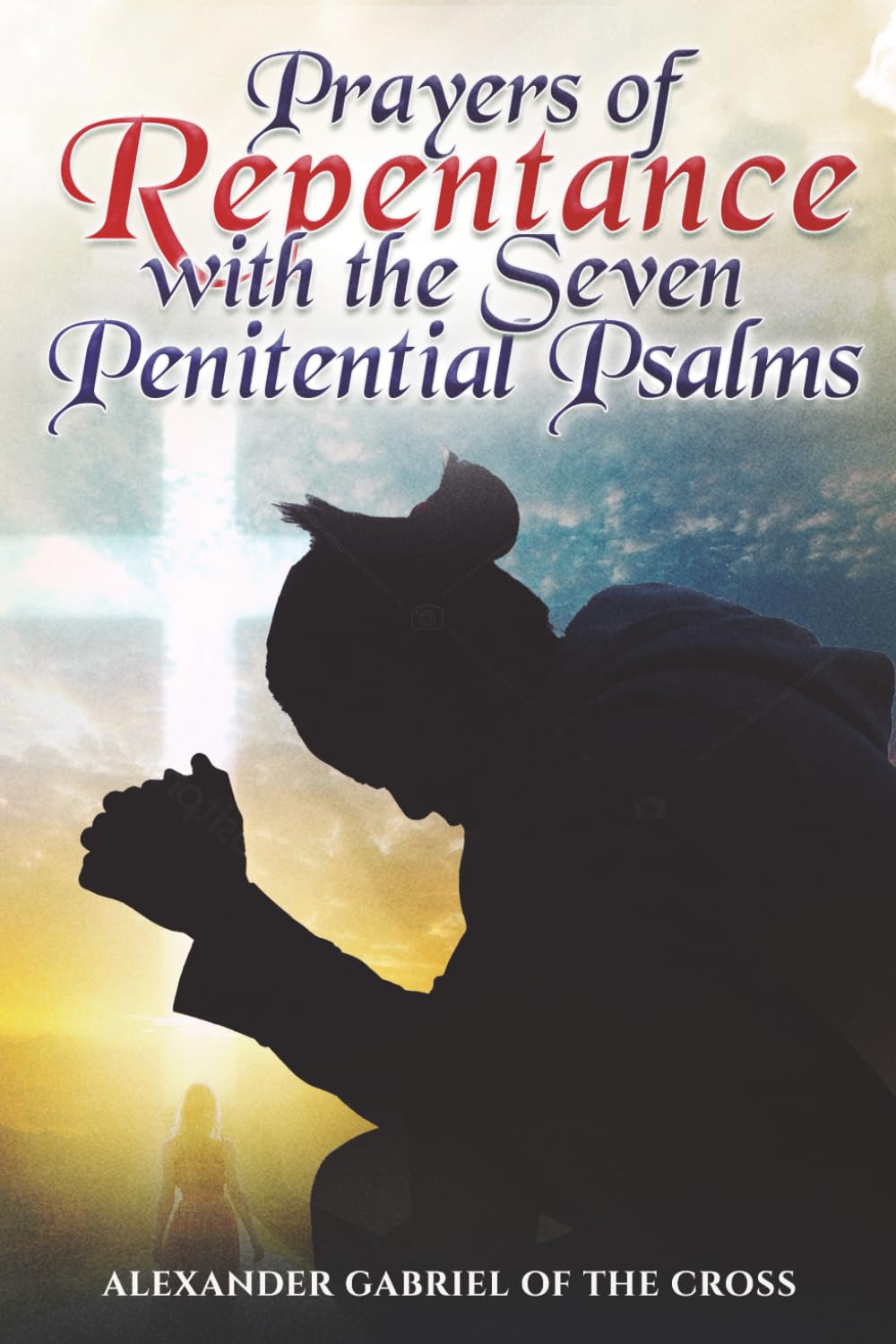 Prayers of Repentance with the Seven Penitential Psalms