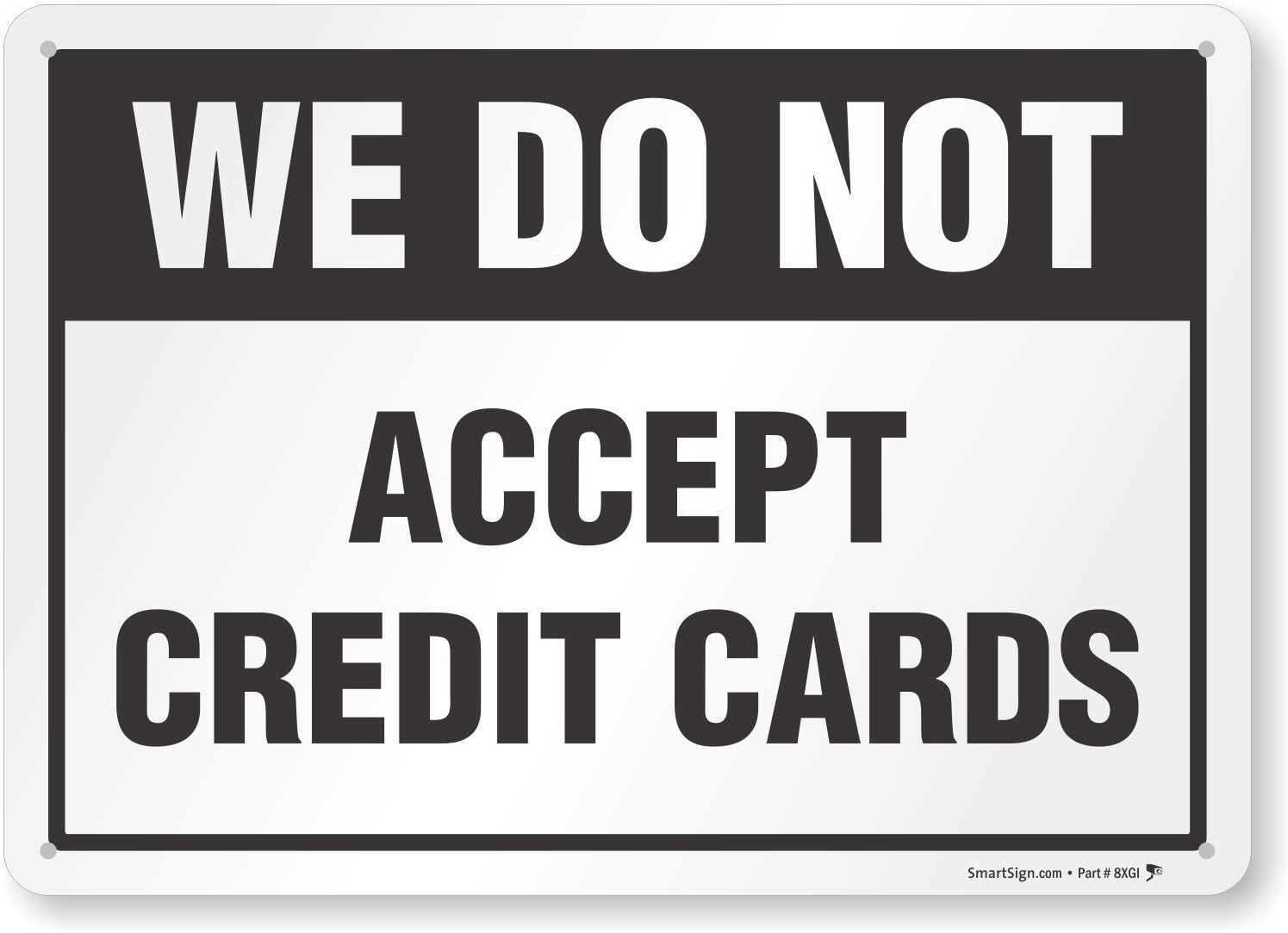 "We Do Not Accept Credit Cards" Sign by SmartSign | 10" x 14" Plastic