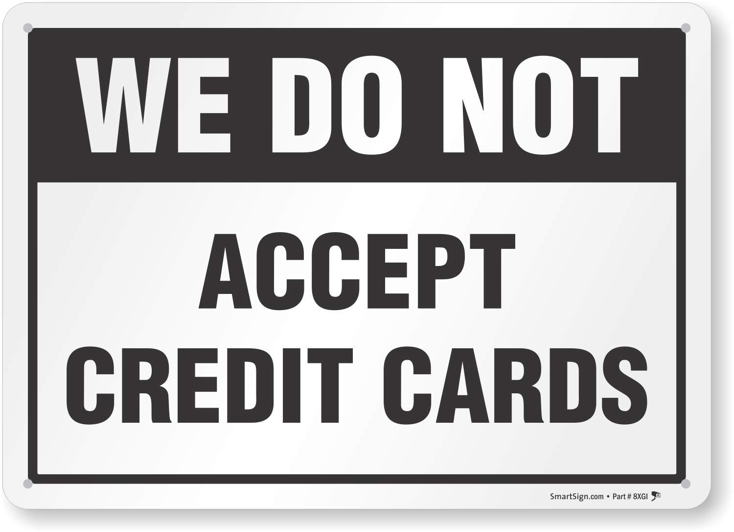 We Do Not Accept Credit Cards Sign By Smartsign 10 X 14 Plastic Amazon Com Industrial Scientific
