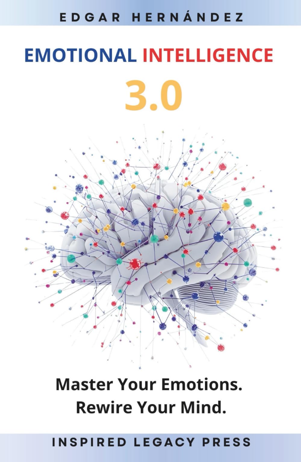 EMOTIONAL INTELLIGENCE 3.0: The Quantum Code of the Human Mind (Inspired Identity)