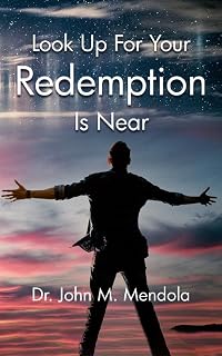 Look Up For Your Redemption Is Near