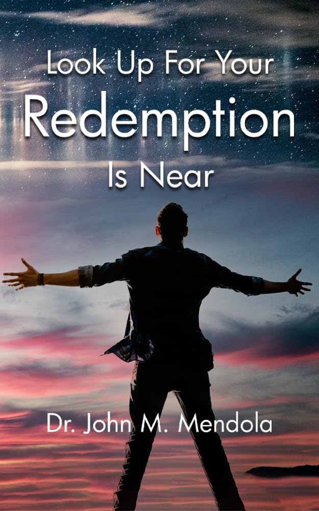 Look Up For Your Redemption Is Near