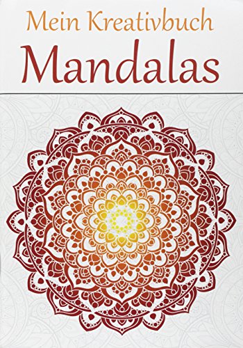 Mein Kreativbuch Mandalas: Ideal als Freizeitbeschäftigung, im Urlaub oder wo immer Sie geradeunterwegs sind.