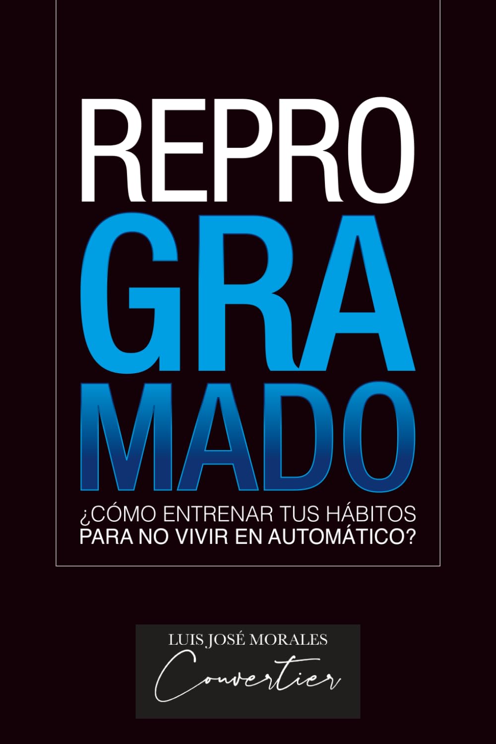 REPROGRAMADO: ¿Cómo entrenar tus hábitos para no vivir en automático?