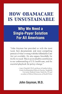 How Obamacare Is Unsustainable: Why We Need a Single-Payer Solution For All Americans