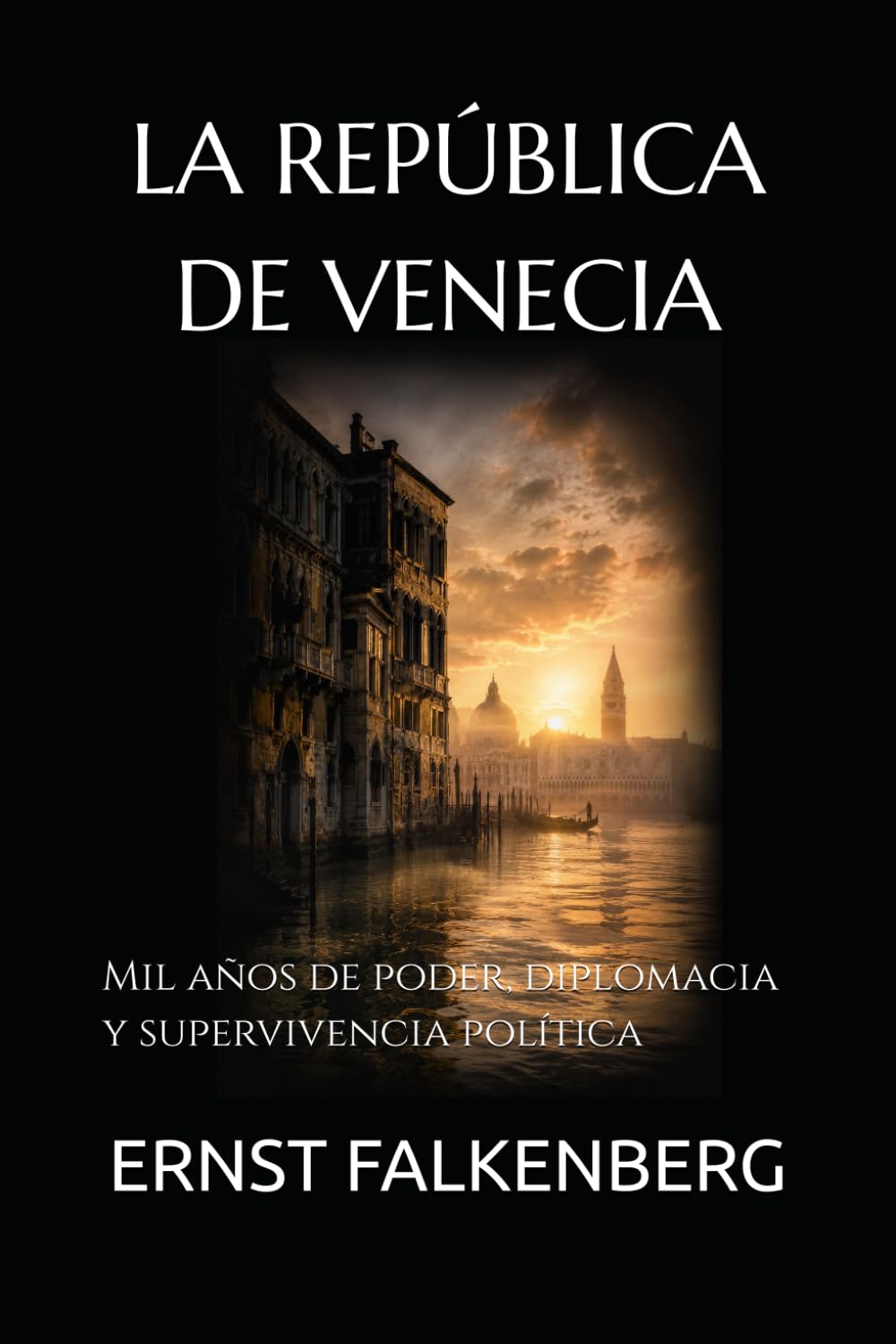 LA REPÚBLICA DE VENECIA: Mil años de poder, diplomacia y supervivencia política