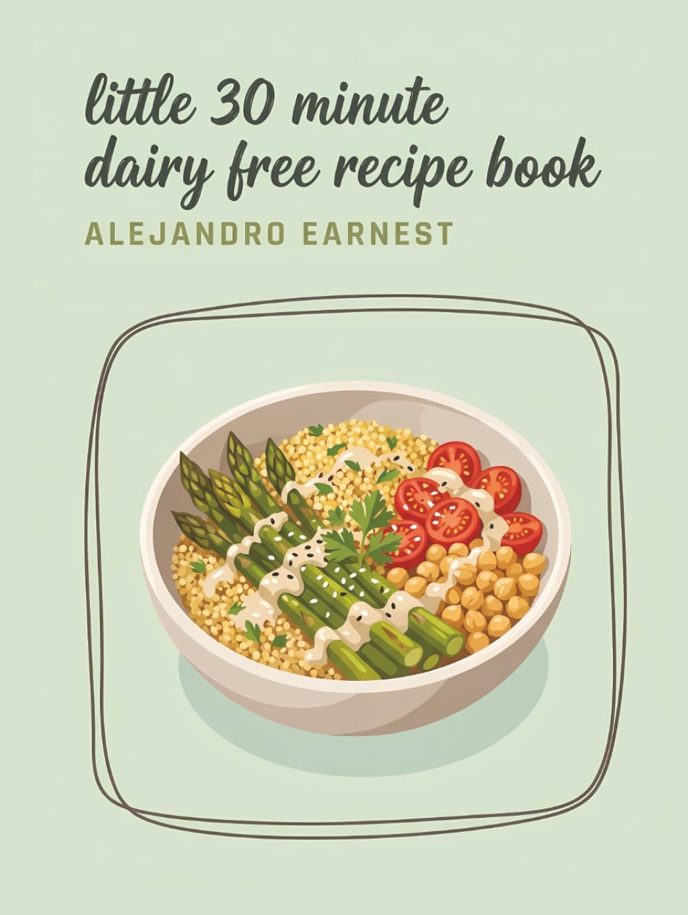 Little 30 Minute Dairy Free Recipe Book: 290 Dishes to Cook with This 30 Minute Dairy Free Cookbook