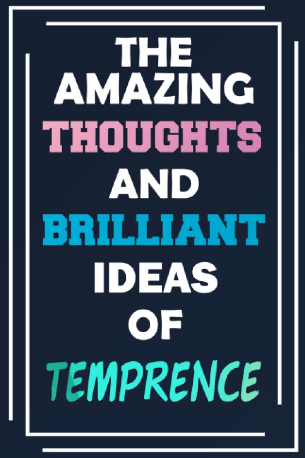The Amazing Thoughts and Brilliant Ideas of Temprence: Blank Lined Notebook - Personalized Name - Custom Journal for Temprence