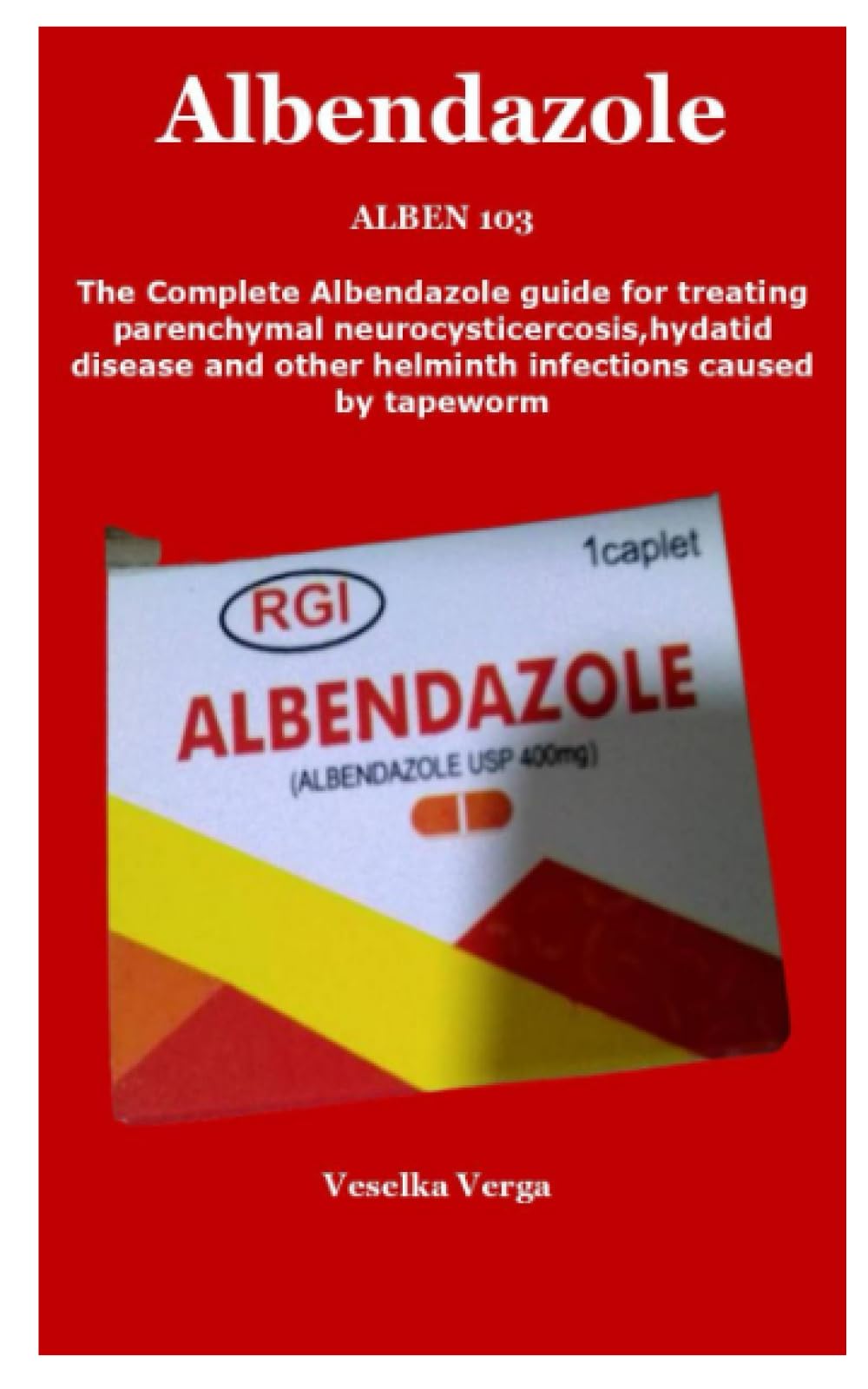 ALBEN 103: The Complete Albendazole guide for treating parenchymal neurocysticercosis,hydatid disease and other helminth infections caused by tapeworm Paperback – June 11, 2023