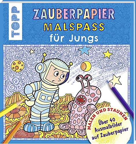Zauberpapier Malspaß für Jungs: Über 40 Ausmalbilder auf Zauberpapier Zauberpapier Malspaß für Jungs: Über 40 Ausmalbilder auf Zauberpapier