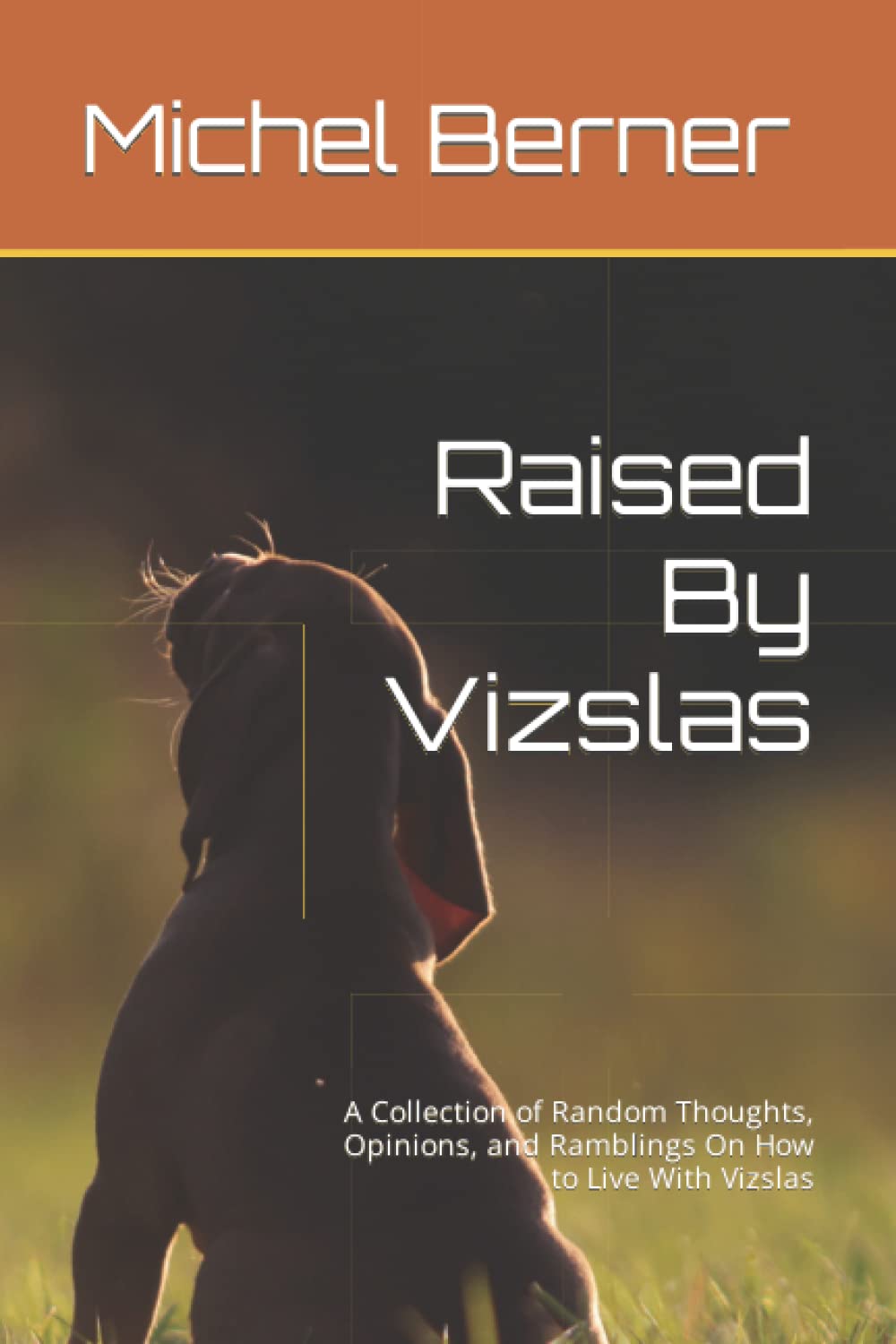 Raised by vizslas Michel Berner