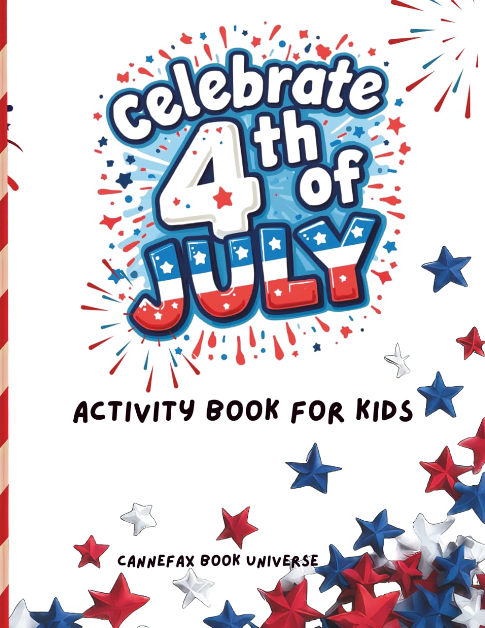 Celebrate 4th of July: Activity Book For Kids Themed For America's 250th