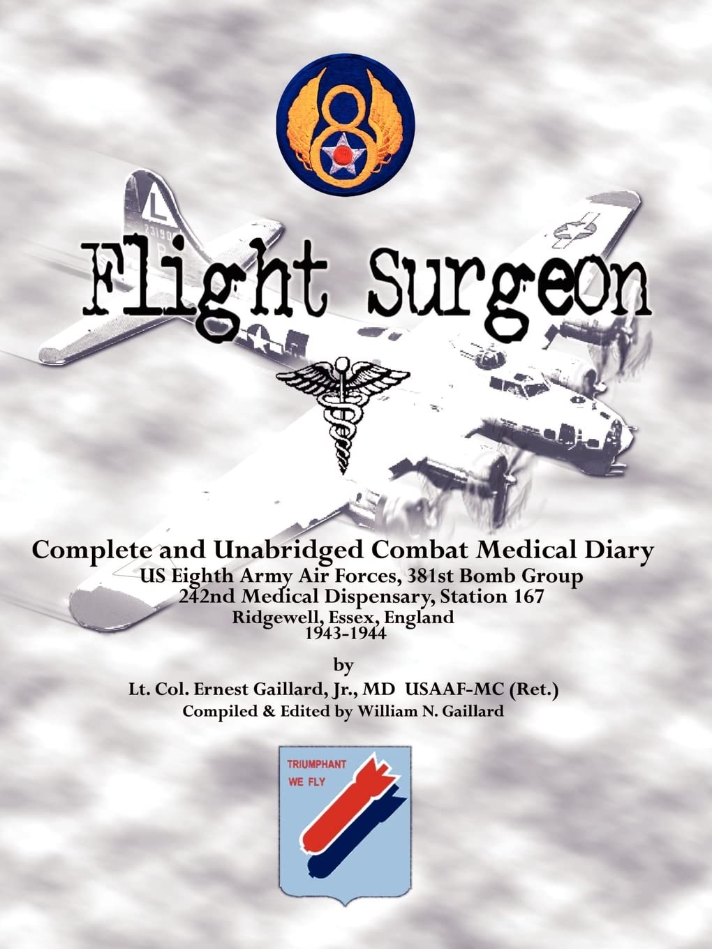 Flight Surgeon: Diary of Medical Detachment, 1943-1944: Diary of Medical Detachment, 1943-1944