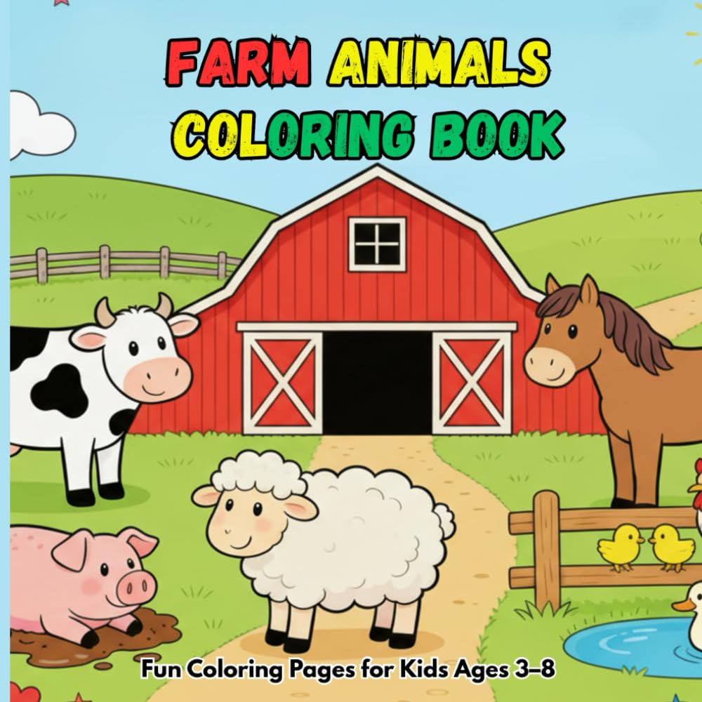 Farm Animals Coloring Book: Simple, Fun and Easy Designs / Cute Cows, Horses, Chickens, Pigs and More!