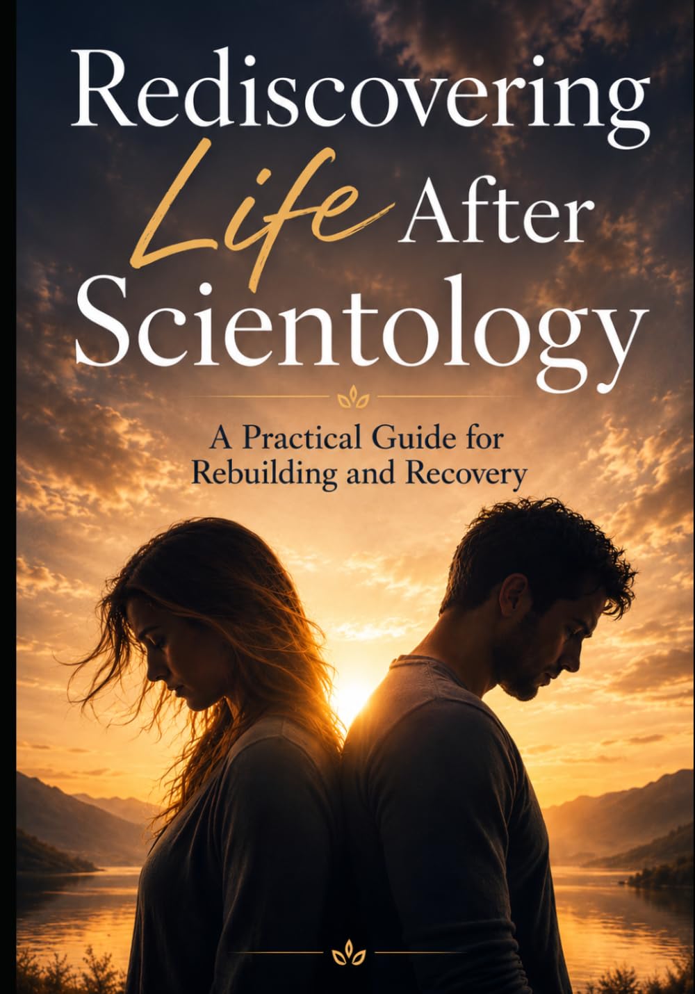 Rediscovering Life After Scientology: A Practical Guide for Rebuilding and Recovery