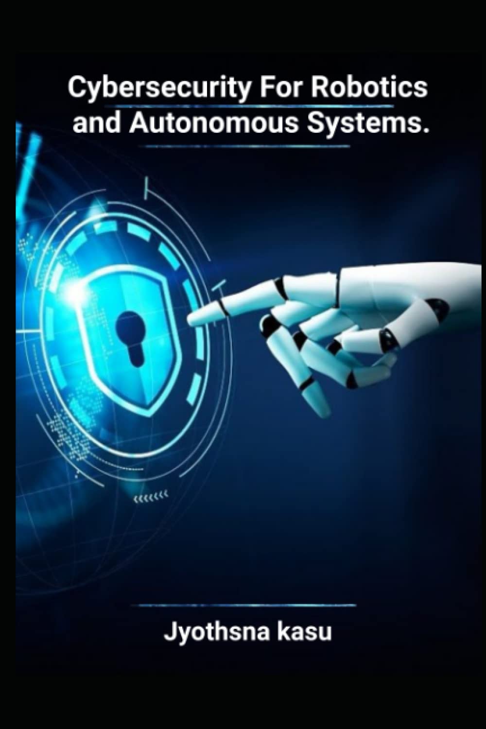 Cybersecurity For Robotics and Autonomous Systems