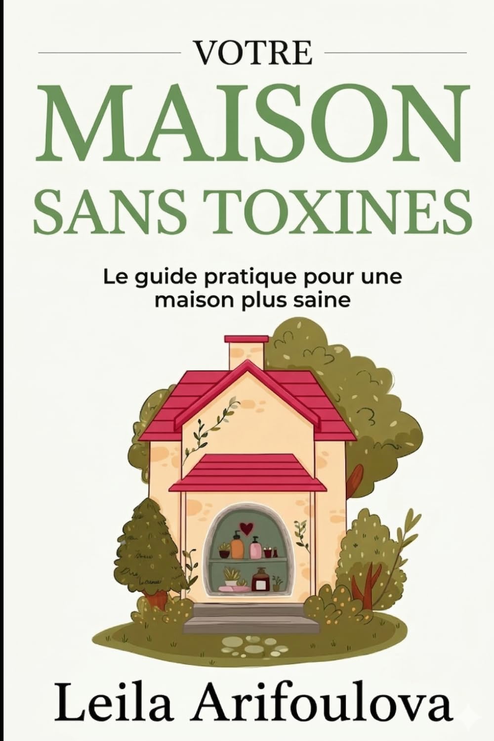 Maison Sans Toxines: Le guide pratique pour une maison plus saine