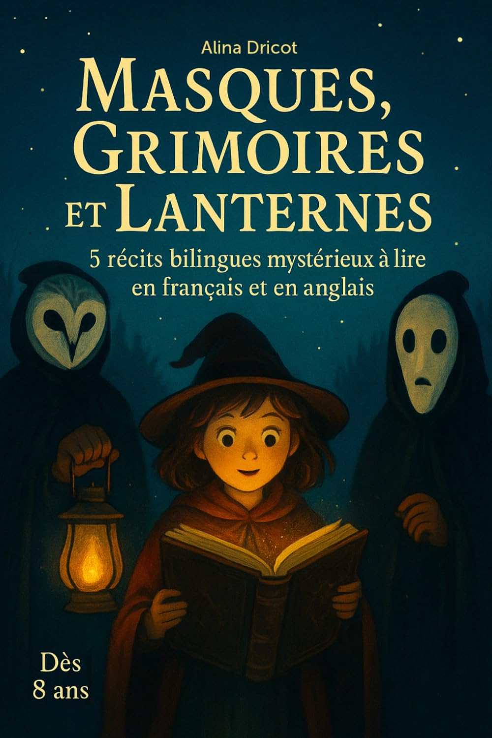 Masques, Grimoires et Lanternes: 5 récits bilingues mystérieux à lire en français et en anglais - Dès 8 ans (Livres Français - Anglais)