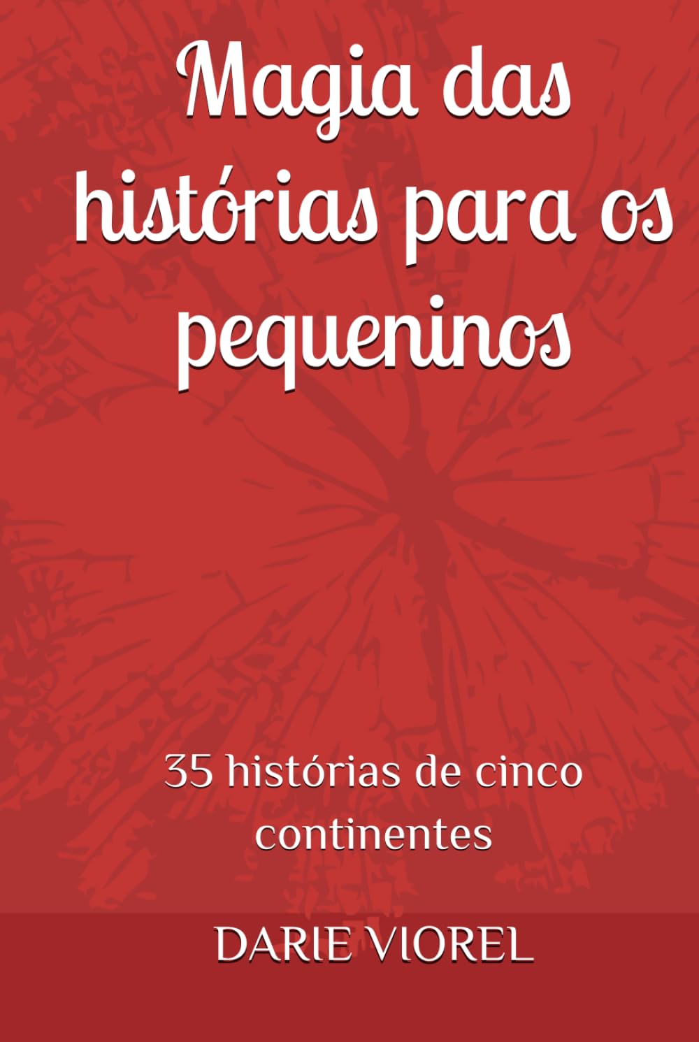 Magia das histórias para os pequeninos: 35 histórias de cinco continentes